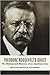 Theodore Roosevelt's Ghost by Michael Patrick Cullinane