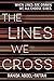 The Lines We Cross