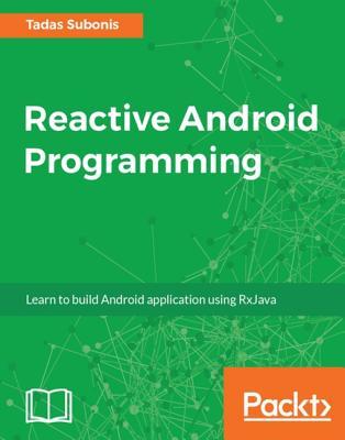Reactive Android Programming (Kindle Edition)