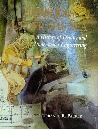20,000 Jobs Under the Sea: A History of Diving and Underwater Engineering (Hardcover)
