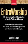 EntreWorship: Re-examining the Intersection of Work, Faith, and Culture (Volume 1) EntreWorship: Re-examining the Intersection of Work, Faith, and Culture (Volume 1)