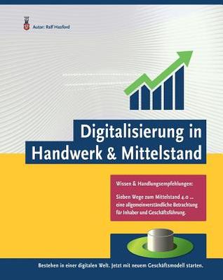 Bestehen in einer digitalen Welt.: Sieben einfache Schritte für die erfolgreichen Unternehmer von Morgen. (German Edition)