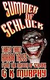 Summer of Schlock!