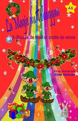 La Magie du Toboggan: 3 - Boules de Noël et crotte de renne (Volume 3) (French Edition)