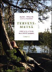 Terveysmetsä : tunnista ja koe elvyttävä luonto (Hardcover)