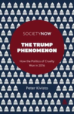 The Trump Phenomenon: How the Politics of Populism Won in 2016 (SocietyNow)