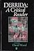 Derrida: A Critical Reader