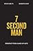 7 Second Man: Perfect the Game of Life