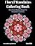 Floral Mandalas Coloring Book by Kim Mills