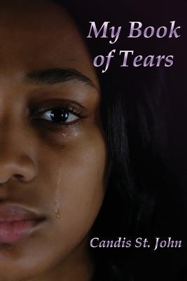 My book of tears: A Collection of Poetry and Thoughts That Cross My Mind in the Dark Hours of the Night