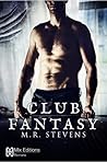 Club Fantasy by M.R. Stevens