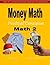 Money Math Practical Consumer Math 2 by Marilyn  More