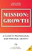 Mission: Growth: A Guide to...