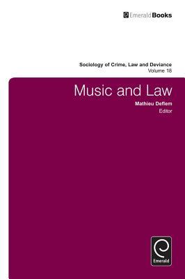 Music and Law (Sociology of Crime, Law and Deviance, 18)