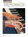 Piano Aerobics: A...