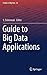 Guide to Big Data Applications by S. Srinivasan