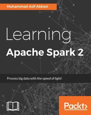 Learning Apache Spark 2 (Kindle Edition)
