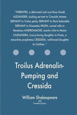 Troilus Adrenalin-Pumping and Cressida