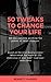 50 Tweaks to Change Your Life