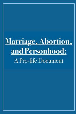 Marriage, Abortion, and Personhood: A Pro-life Document