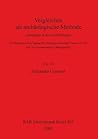 Vergleichen als archaologische Methode: Analogien in der Archaologien (BAR International)