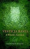 Vesticja Basta: A Witch's Garden