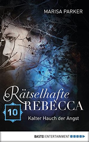 Rätselhafte Rebecca 10: Kalter Hauch der Angst (Geistern auf der Spur)