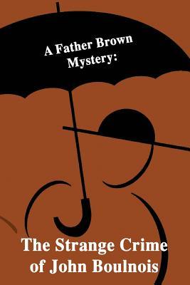 A Father Brown Mystery: The Strange Crime of John Boulnois