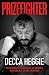 Prizefighter - The Searing Autobiography of Britain's Bareknu... by Decca Heggie Prizefighter - The Searing Autobiography of Britain's Bareknu... by Decca Heggie