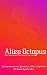 Alien Octopus: Eight word stories that stare into your soul