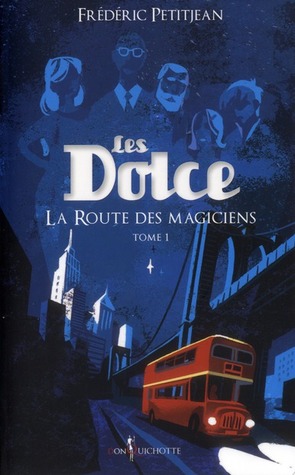 La route des magiciens (Les Dolce, #1)