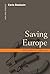 Saving Europe: Anatomy of a...