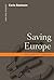 Saving Europe: Anatomy of a Dream