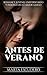 Antes de Verano: Romance Juvenil Universitario y Pasión con su Mejor Amigo (Novela de Romance Juvenil nº 1)