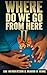 Where Do We Go From Here II