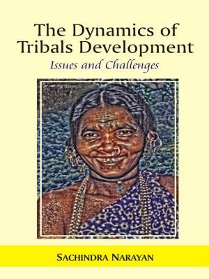 The Dynamics of Tribals Development: Issues And Challenges