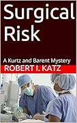 Surgical Risk: A Kurtz and Barent Mystery