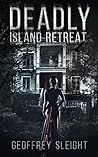 Deadly Island Retreat by Geoffrey Sleight