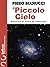 Il piccolo cielo. Astronomi...