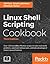 Linux Shell Scripting Cookbook - Third Edition