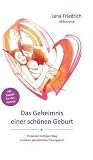 Das Geheimnis einer schönen Geburt (German Edition)