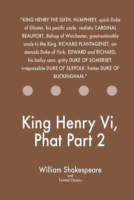 King Henry Vi, Phat Part 2