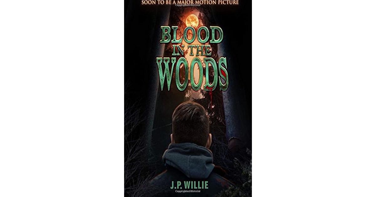 Blood in the Woods by J.P. Willie