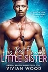 His Best Friend's Little Sister by Vivian Wood