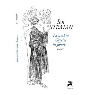 La umbra Greciei în floare: poem(e)