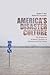 America's Disaster Culture: The Production of Natural Disasters in Literature and Pop Culture