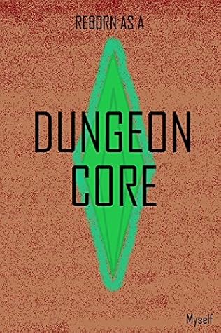Reborn as a Dungeon Core Volume 1 by Myself Notyou book cover