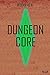 Reborn as a Dungeon Core Volume 1 by Myself Notyou