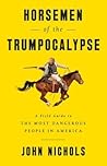 Horsemen of the Trumpocalypse by John Nichols