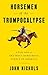 Horsemen of the Trumpocalypse A Field Guide to the Most Dangerous People in America by John Nichols